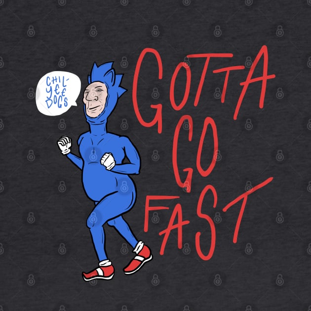 Gotta Go Fast by Super Good Art